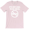 it's not cool to be cruel no bullies T-Shirt