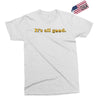 It's All Good Exclusive T-shirt