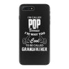I'm Called Pop Because I'm Way Too Cool To Be Called Grandfather iPhone 7 Plus Case