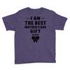 I Am The Best Mother's Day Gift Ever Youth Tee