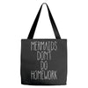 mermaids don't do homework Tote Bags