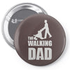 fathers day gift   the walking dad Pin-back button