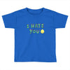 I HATE YOU Toddler T-shirt