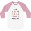 To Be Alive (a233) 3/4 Sleeve Shirt