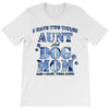 i have two tıtles aunt and dogmom an i rock them both flowers T-Shirt
