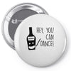 can i dance Pin-back button