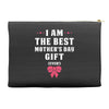 I Am The Best Mother's Day Gift Ever Accessory Pouches