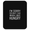 hungry apology Mousepad