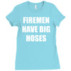 firemen have big hoses Ladies Fitted T-Shirt