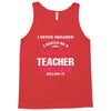i never dreamed i would be a super cool teacher. but here i am killing Tank Top