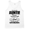 I&rsquo;m Called Auntie Because I&rsquo;m Way Too Cool To Be Called Grandma Tank Top