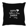 Happy First Father's Day Daddy Throw Pillow