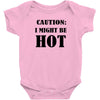 caution i might be hot Baby Bodysuit