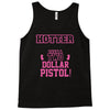 hotter than a 2 dollar pistol Tank Top