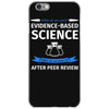 evidence based science! when do we want it. iPhone 6/6s Case