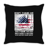 Veteran Don't Thank Me Thank My Brothers &amp; Sister Throw Pillow