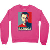 bazinga poster, ideal birthday gift or present Crewneck Sweatshirt