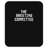 the greeting committee Mousepad