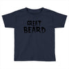 great beard Toddler T-shirt