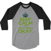 keep calm everything okay 3/4 Sleeve Shirt