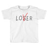 Loser - Lover Toddler T-shirt