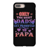 only the best dads get promoted to papa iPhone 8 Plus