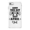 sorry this guy is already taken by a super sexy  april girl iPhone 7 Case