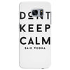 don't keep calm, said vodka Samsung Galaxy S7 Edge