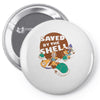 saved by the shell Pin-back button