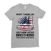 Veteran Don't Thank Me Thank My Brothers Who Never Came Back Ladies Fitted T-Shirt