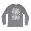 Real Kings Are Born On December 1 Long Sleeve Shirts