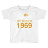 queens are born in october 1969 Toddler T-shirt