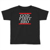 new  god first bro  t shirt religious humor lord tee Toddler T-shirt