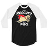 rescued by pug1 3/4 Sleeve Shirt