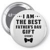 I Am The Best Father's Day Gift Ever Boy Pin-back button