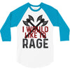 I WOULD LIKE TO RAGE 3/4 Sleeve Shirt