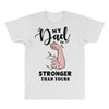 My Dad is Stronger Than Yours All Over Men's T-shirt