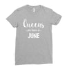 queens are born in june. Ladies Fitted T-Shirt