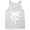 Queens Are Born In July Tank Top