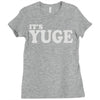 it's yuge huge Ladies Fitted T-Shirt