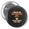 i have so mushroom for you Pin-back button