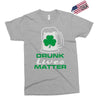 drunk lives matter Exclusive T-shirt