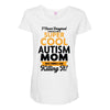 I Never Imagined I Would Be A Super Cool Autism Mom But Here I Am Kill Maternity Scoop Neck T-shirt