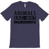 Animals Are Not Ingredients T-Shirt