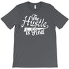 the hustle is real T-Shirt