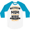 Super Cool Mom Of A Freaking Awesome Nurse 3/4 Sleeve Shirt