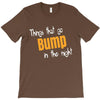 bump in the night T-Shirt