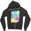 big hair dont care Zipper Hoodie