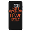 don't scare me i poop easily Samsung Galaxy S7