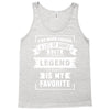 I've Been Called A Lot Of Names But Legend Is My Favorite Tank Top